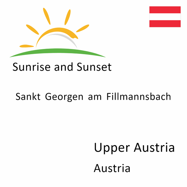 Sunrise and sunset times for Sankt Georgen am Fillmannsbach, Upper Austria, Austria