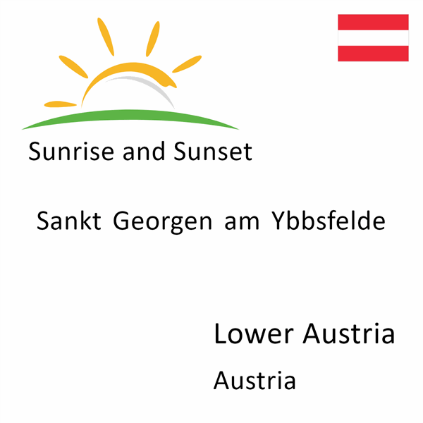 Sunrise and sunset times for Sankt Georgen am Ybbsfelde, Lower Austria, Austria