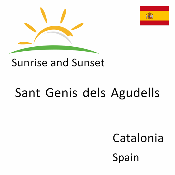 Sunrise and sunset times for Sant Genis dels Agudells, Catalonia, Spain