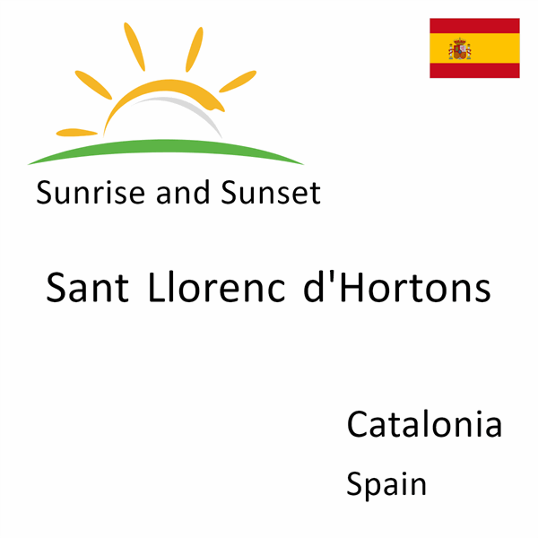 Sunrise and sunset times for Sant Llorenc d'Hortons, Catalonia, Spain