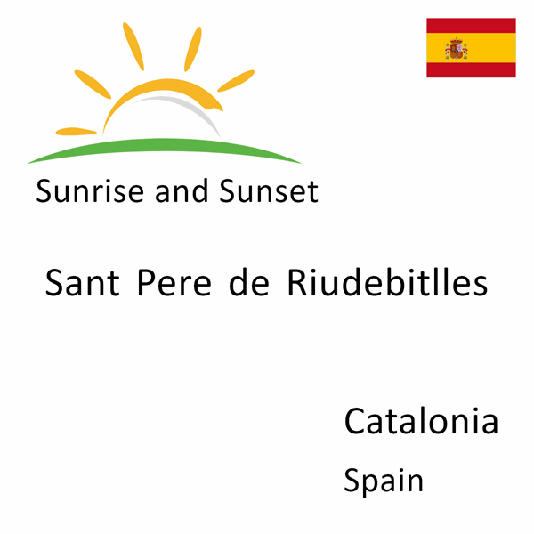 Sunrise and sunset times for Sant Pere de Riudebitlles, Catalonia, Spain