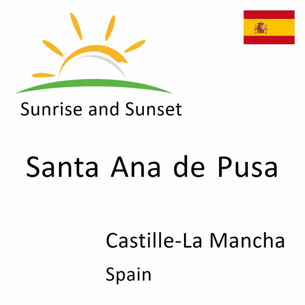 Sunrise and sunset times for Santa Ana de Pusa, Castille-La Mancha, Spain