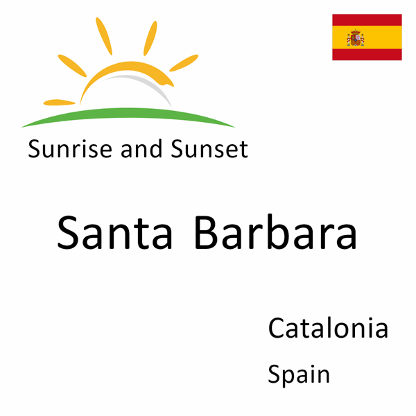 Sunrise and sunset times for Santa Barbara, Catalonia, Spain