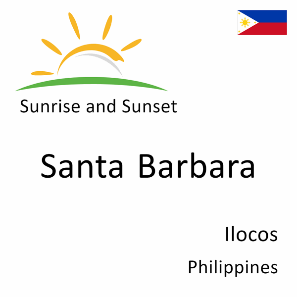 Sunrise and sunset times for Santa Barbara, Ilocos, Philippines