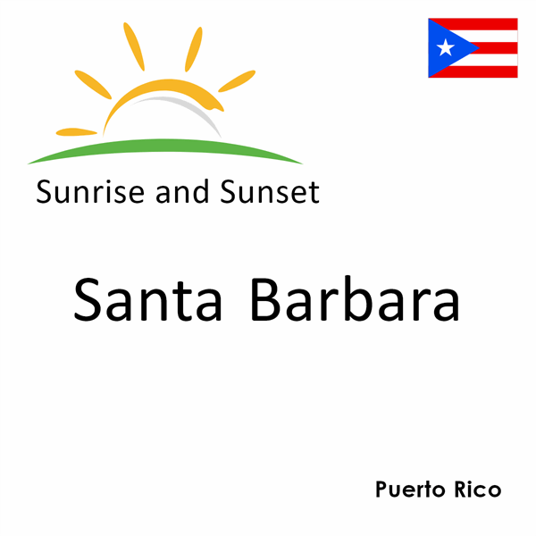 Sunrise and sunset times for Santa Barbara, Puerto Rico