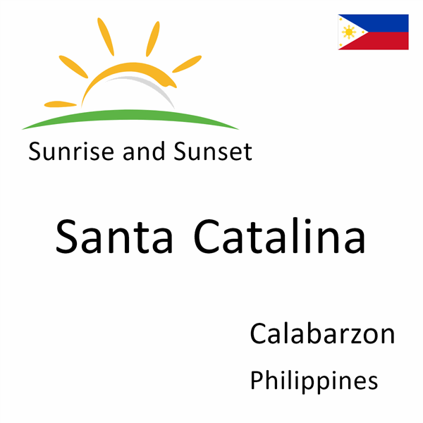 Sunrise and sunset times for Santa Catalina, Calabarzon, Philippines