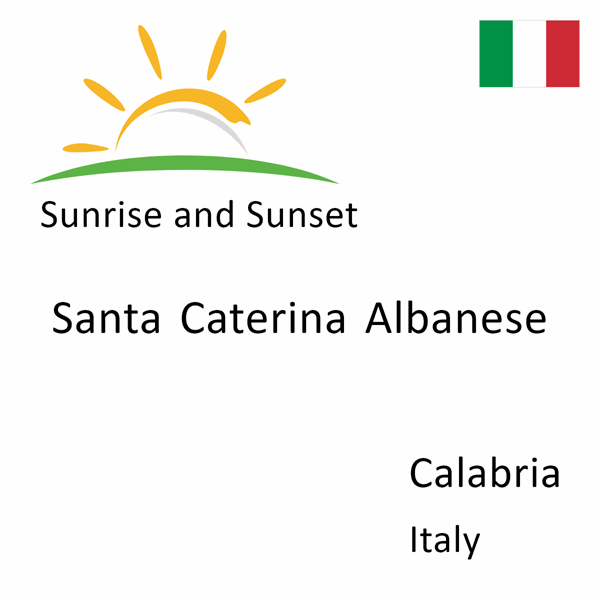 Sunrise and sunset times for Santa Caterina Albanese, Calabria, Italy