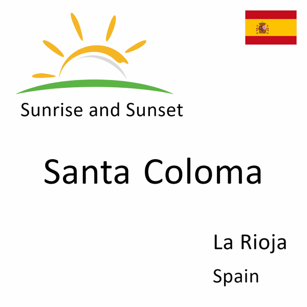 Sunrise and sunset times for Santa Coloma, La Rioja, Spain