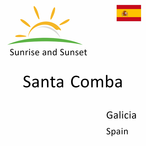 Sunrise and sunset times for Santa Comba, Galicia, Spain