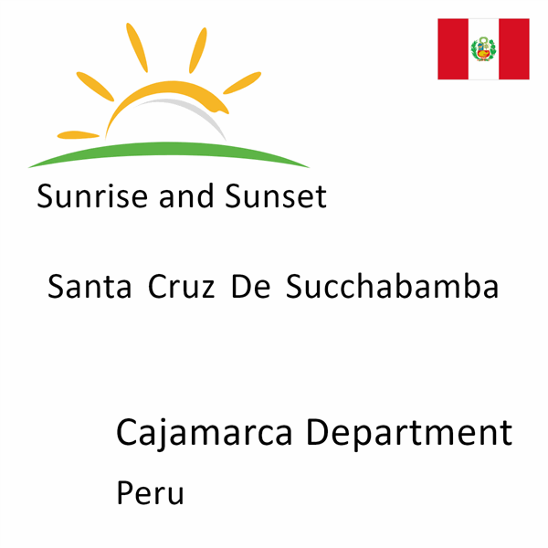 Sunrise and sunset times for Santa Cruz De Succhabamba, Cajamarca Department, Peru