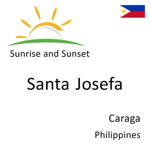 Sunrise and sunset times for Santa Josefa, Caraga, Philippines