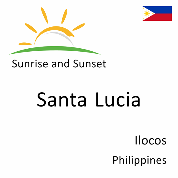 Sunrise and sunset times for Santa Lucia, Ilocos, Philippines