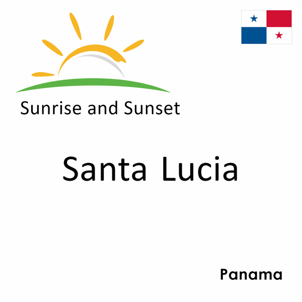 Sunrise and sunset times for Santa Lucia, Panama