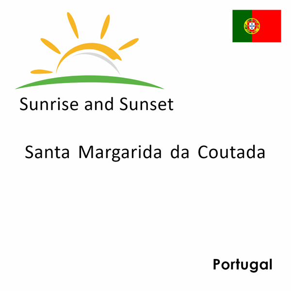 Sunrise and sunset times for Santa Margarida da Coutada, Portugal