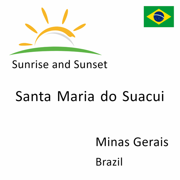 Sunrise and sunset times for Santa Maria do Suacui, Minas Gerais, Brazil