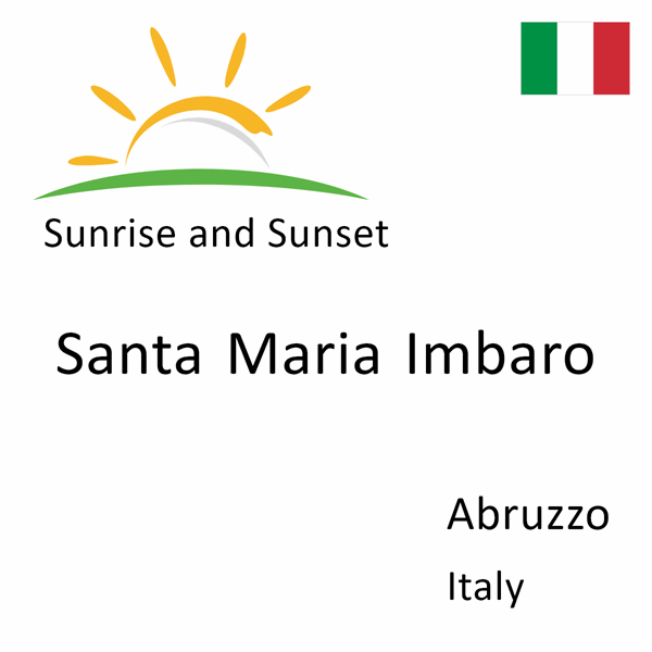 Sunrise and sunset times for Santa Maria Imbaro, Abruzzo, Italy