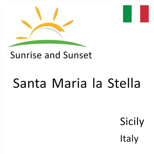 Sunrise and sunset times for Santa Maria la Stella, Sicily, Italy