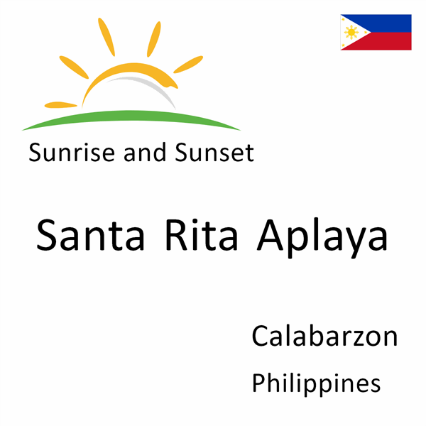 Sunrise and sunset times for Santa Rita Aplaya, Calabarzon, Philippines