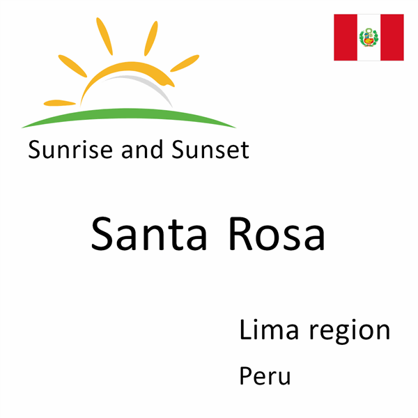 Sunrise and sunset times for Santa Rosa, Lima region, Peru