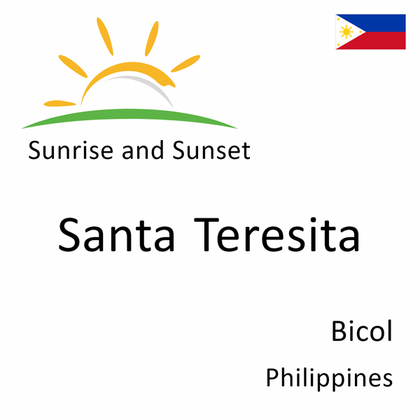 Sunrise and sunset times for Santa Teresita, Bicol, Philippines