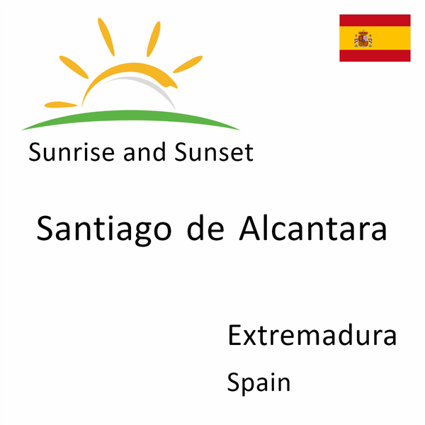 Sunrise and sunset times for Santiago de Alcantara, Extremadura, Spain