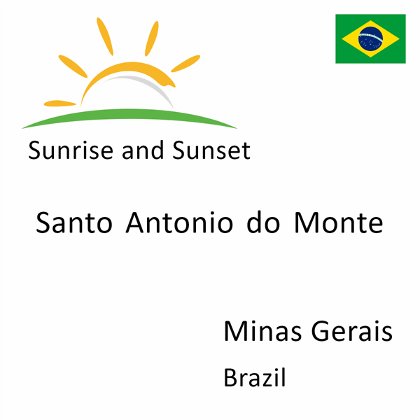 Sunrise and sunset times for Santo Antonio do Monte, Minas Gerais, Brazil