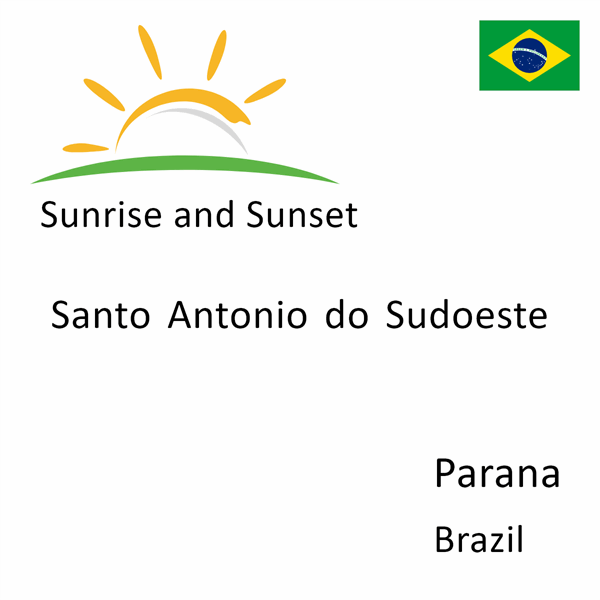 Sunrise and sunset times for Santo Antonio do Sudoeste, Parana, Brazil