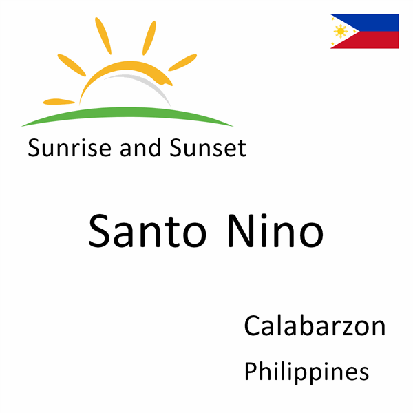 Sunrise and sunset times for Santo Nino, Calabarzon, Philippines