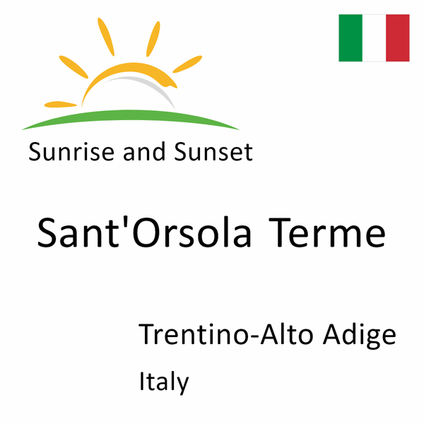 Sunrise and sunset times for Sant'Orsola Terme, Trentino-Alto Adige, Italy