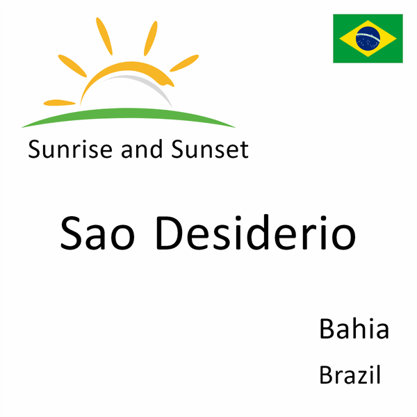 Sunrise and sunset times for Sao Desiderio, Bahia, Brazil