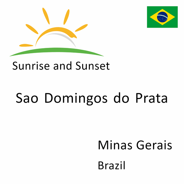 Sunrise and sunset times for Sao Domingos do Prata, Minas Gerais, Brazil