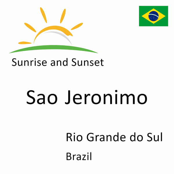 Sunrise and sunset times for Sao Jeronimo, Rio Grande do Sul, Brazil