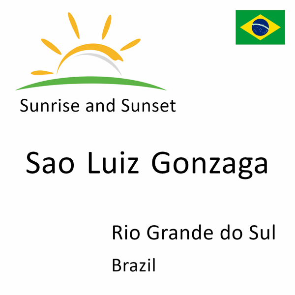 Sunrise and sunset times for Sao Luiz Gonzaga, Rio Grande do Sul, Brazil