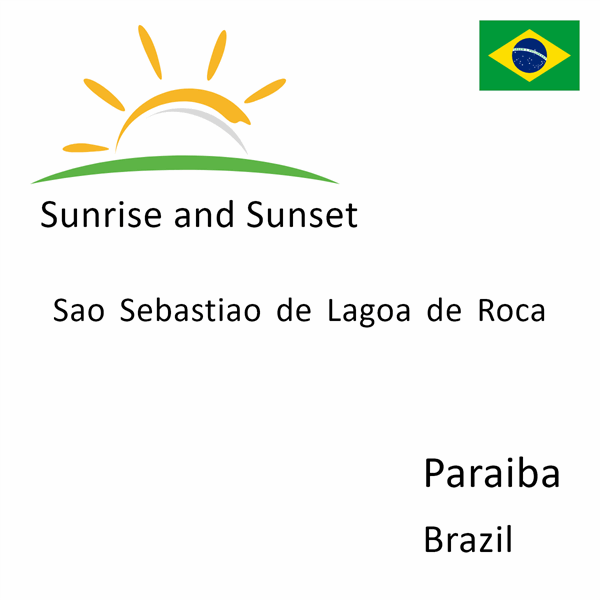 Sunrise and sunset times for Sao Sebastiao de Lagoa de Roca, Paraiba, Brazil