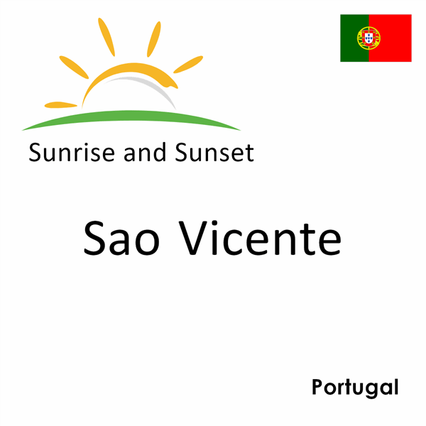 Sunrise and sunset times for Sao Vicente, Portugal