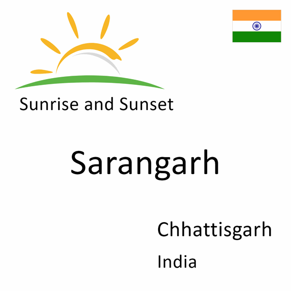 Sunrise and sunset times for Sarangarh, Chhattisgarh, India