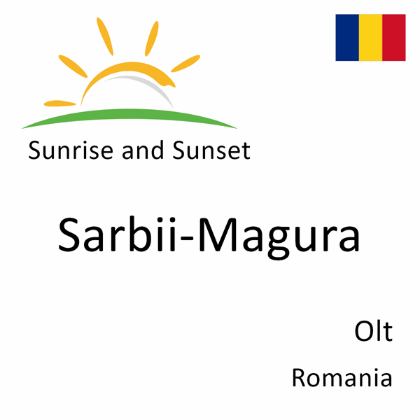 Sunrise and sunset times for Sarbii-Magura, Olt, Romania