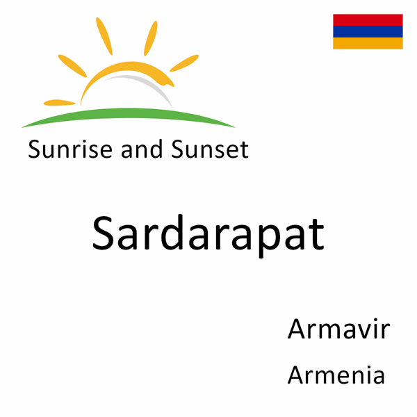 Sunrise and sunset times for Sardarapat, Armavir, Armenia