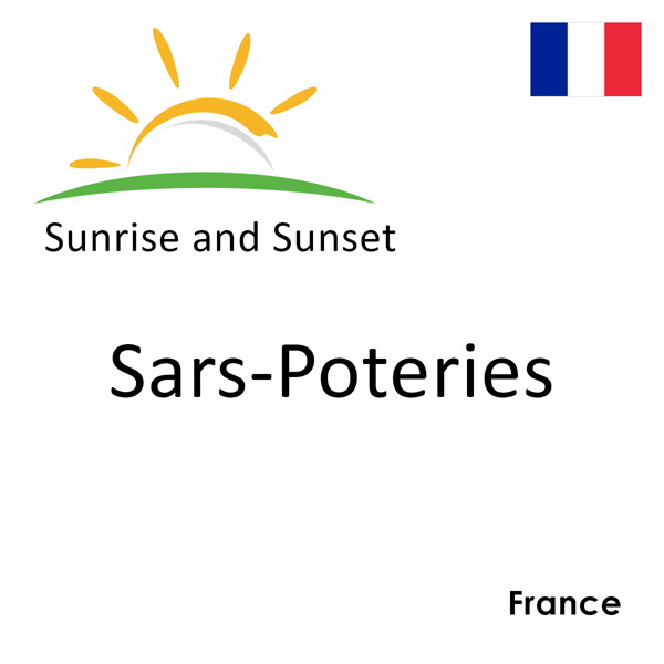 Sunrise and sunset times for Sars-Poteries, France