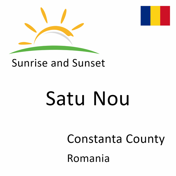 Sunrise and sunset times for Satu Nou, Constanta County, Romania