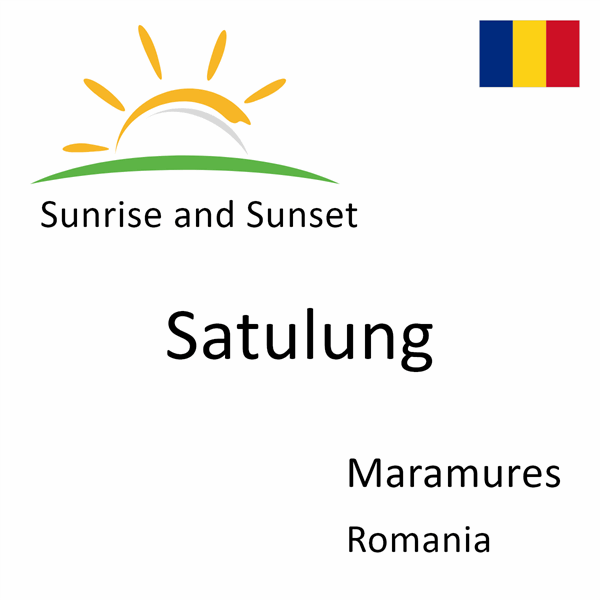 Sunrise and sunset times for Satulung, Maramures, Romania