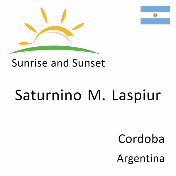 Sunrise and sunset times for Saturnino M. Laspiur, Cordoba, Argentina