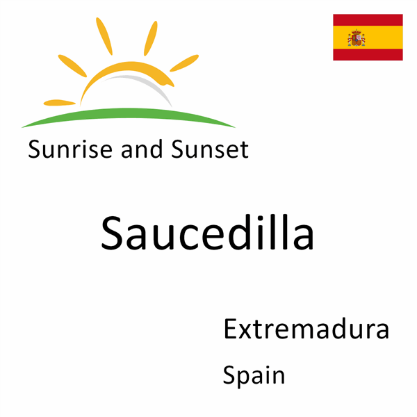 Sunrise and sunset times for Saucedilla, Extremadura, Spain