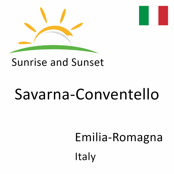 Sunrise and sunset times for Savarna-Conventello, Emilia-Romagna, Italy