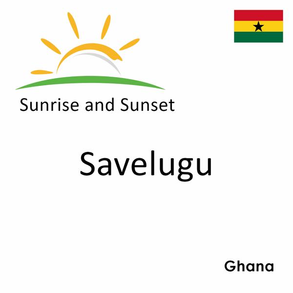 Sunrise and sunset times for Savelugu, Ghana