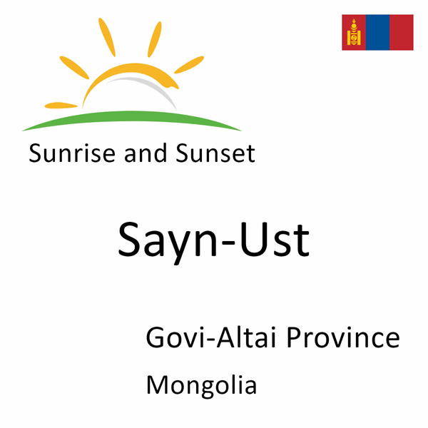 Sunrise and sunset times for Sayn-Ust, Govi-Altai Province, Mongolia