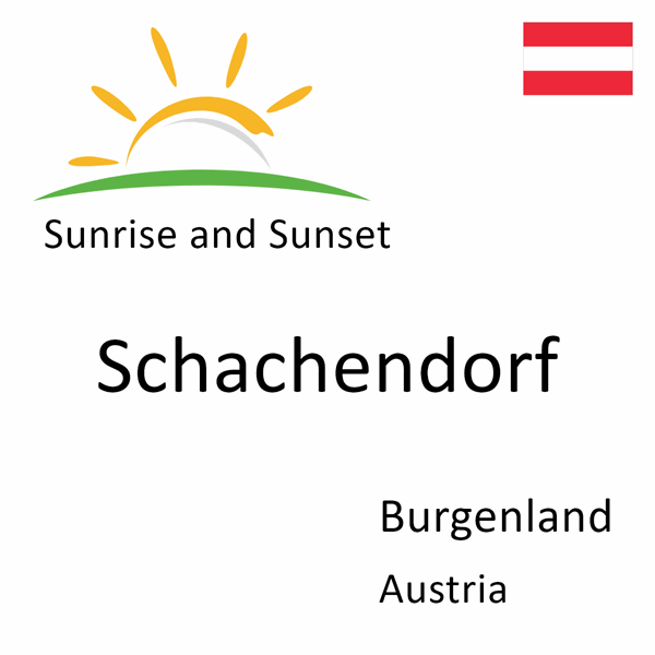 Sunrise and sunset times for Schachendorf, Burgenland, Austria