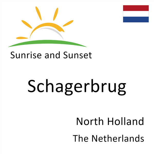 Sunrise and sunset times for Schagerbrug, North Holland, The Netherlands