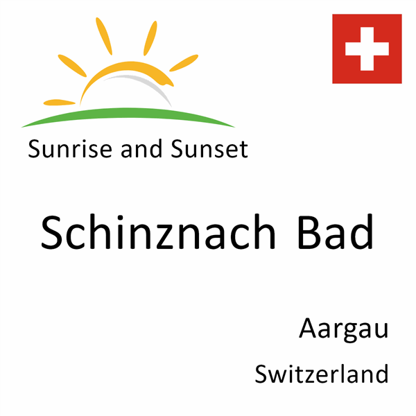 Sunrise and sunset times for Schinznach Bad, Aargau, Switzerland