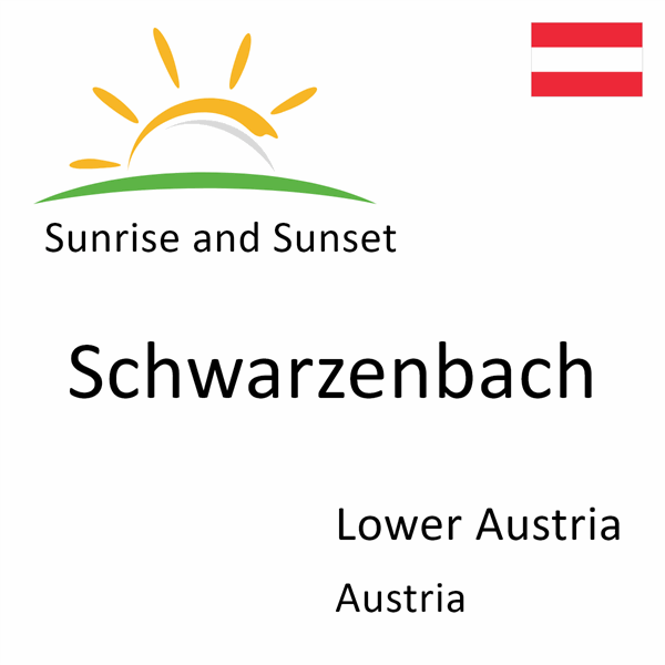 Sunrise and sunset times for Schwarzenbach, Lower Austria, Austria